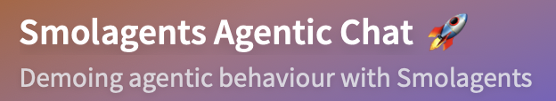 (Smolagents) Agentic Chat